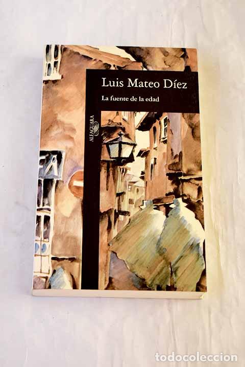 Libros: La fuente de la edad.- D&iacute;ez, Luis Mateo