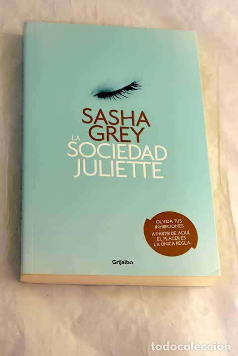 Libros: La sociedad Juliette.- Grey, Sasha