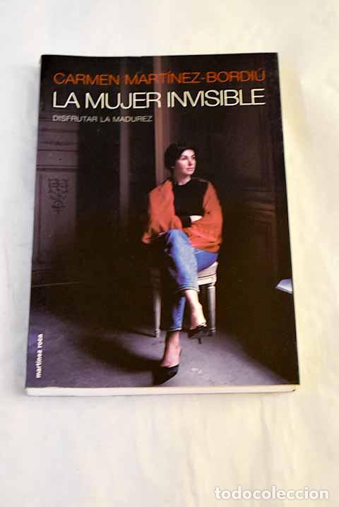Libros: La mujer invisible : disfrutar la madurez.- Mart&iacute;nez-Bordi&uacute;, Carmen