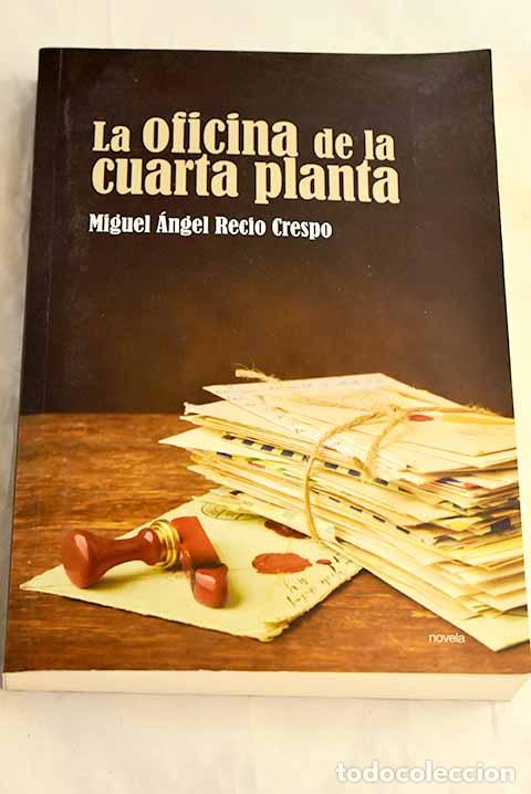 Libros: La oficina de la cuarta planta.- Recio Crespo, Miguel &Aacute;ngel