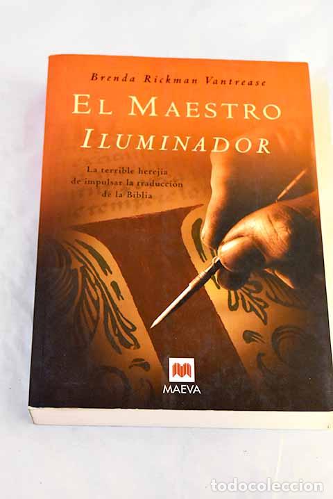 Libros: El maestro iluminador : la terible herej&iacute;a de impulsar la traducci&oacute;n de la Biblia