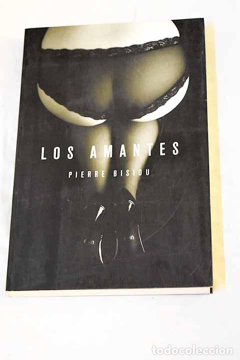 Libros: Los amantes: Bisiou, Pierre.- Bisiou, Pierre