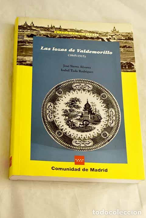 books: Las lozas de Valdemorillo: una aportaci&oacute;n a la historia de las artes industriales madrile&ntilde;as,