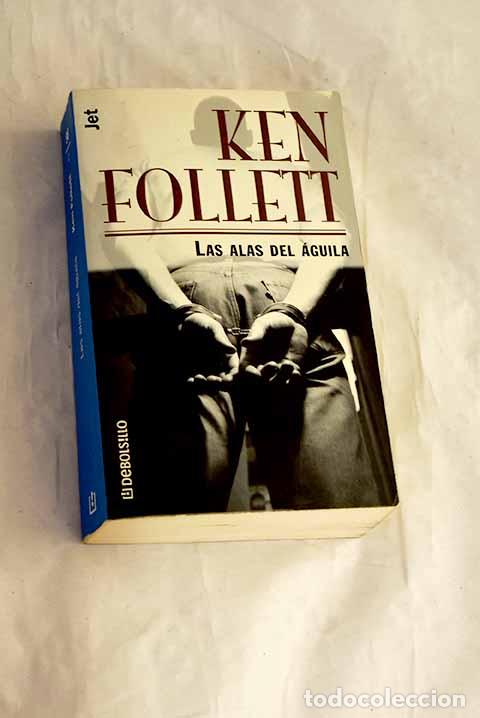 Libros: Las alas del &aacute;guila: Follett, Ken.- Follett, Ken