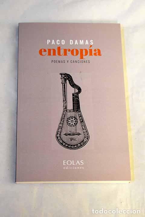 Libros: Entrop&iacute;a: poemas y canciones.- Damas Martos, Jos&eacute;