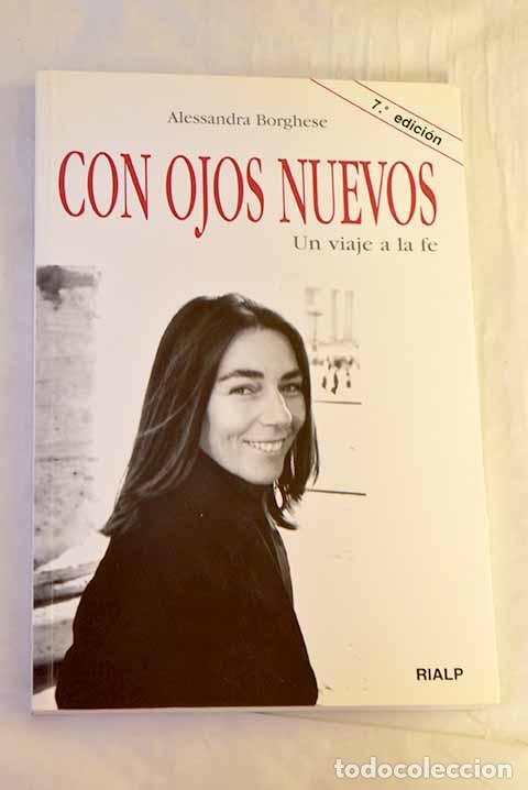 Libros: Con ojos nuevos : un viaje a la fe.- Borghese, Alessandra
