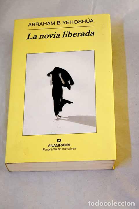 Libros: La novia liberada: Yehoshua, Abraham B..- Yehoshua, Abraham B.