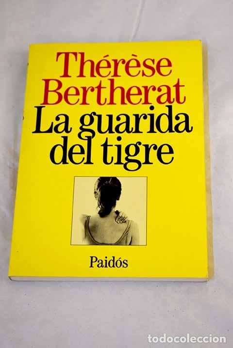 Libros: La guarida del tigre.- Bertherat, Th&eacute;r&egrave;se