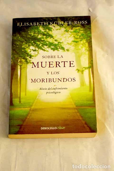Libros: Sobre la muerte y los moribundos.- Kubler-Ross, Elisabeth