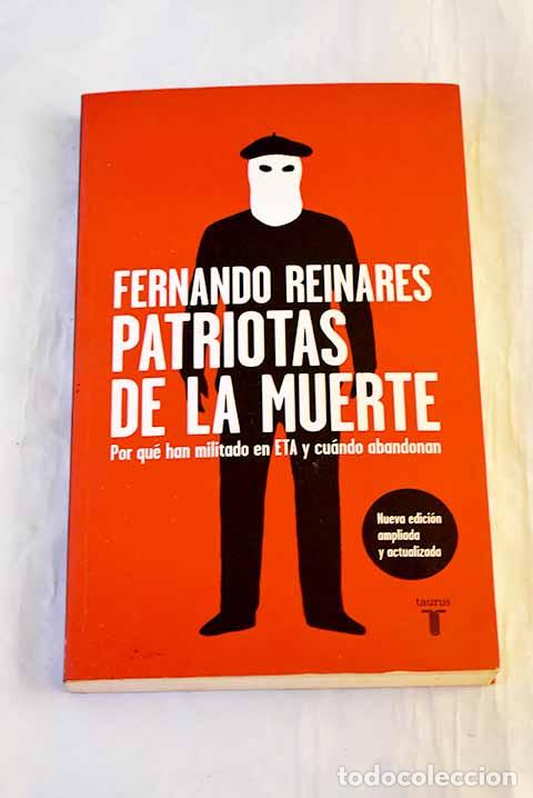 books: Patriotas de la muerte: por qu&eacute; han militado en ETA y cu&aacute;ndo abandonan.- Reinares, Fernando