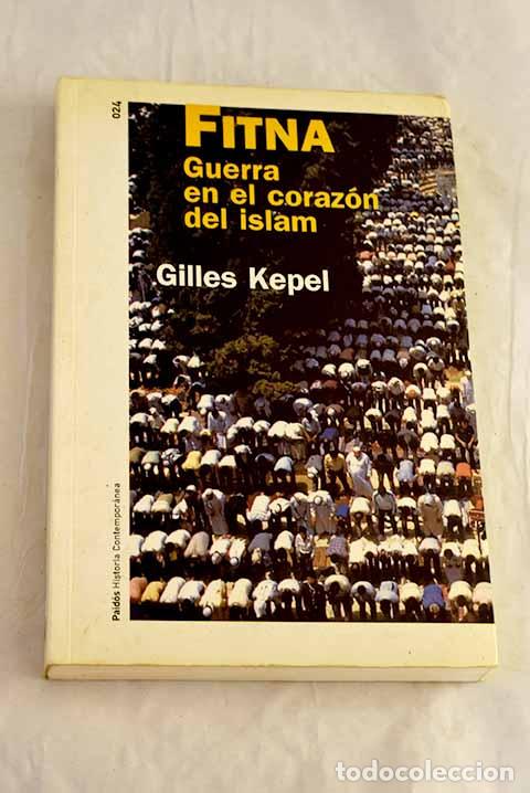 books: Fitna: guerra en el coraz&oacute;n del Islam.- Kepel, Gilles