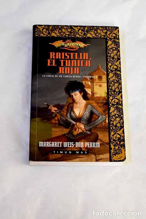 B&uuml;cher: La forja de un t&uacute;nica negra, tomo 4. Raistilin, el T&uacute;nica Roja.- Weis, Margaret