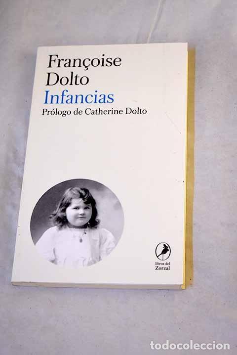 B&uuml;cher: Infancias: Dolto, Francoise.- Dolto, Francoise