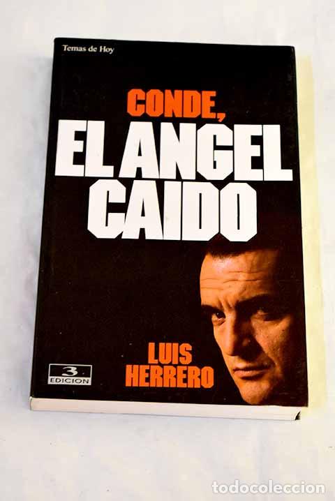 B&uuml;cher: Conde, el &aacute;ngel ca&iacute;do.- Herrero, Luis