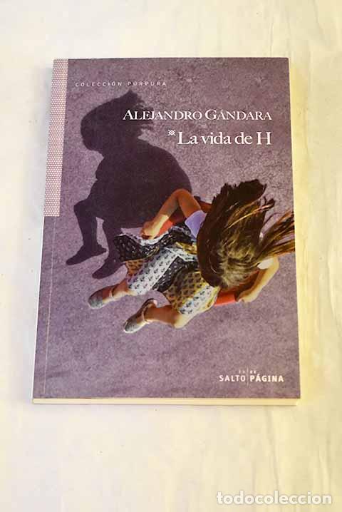 B&uuml;cher: La vida de H: G&aacute;ndara, Alejandro.- G&aacute;ndara, Alejandro