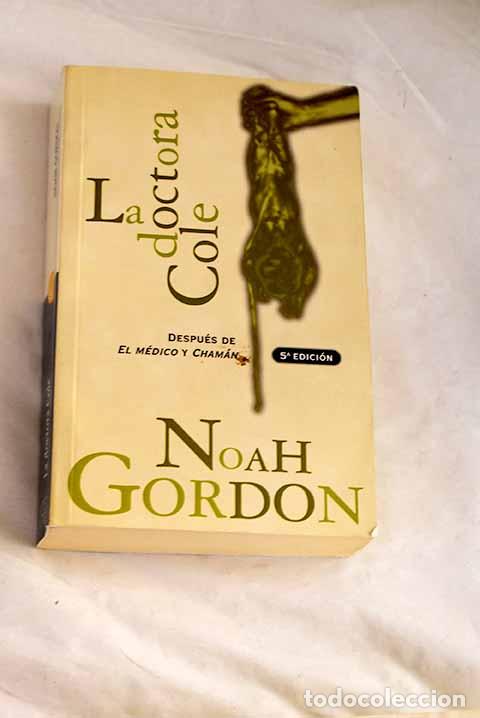 books: La doctora Cole: Gordon, Noah.- Gordon, Noah