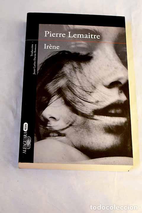 books: Irene: Lemaitre, Pierre.- Lemaitre, Pierre