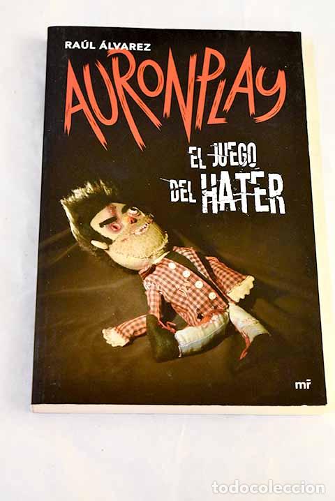 books: El juego del hater: AuronPlay.- AuronPlay