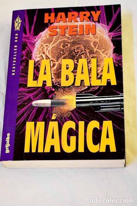 books: La bala m&aacute;gica: Stein, Harry.- Stein, Harry