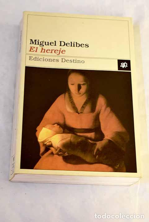 books: El hereje: Delibes, Miguel.- Delibes, Miguel