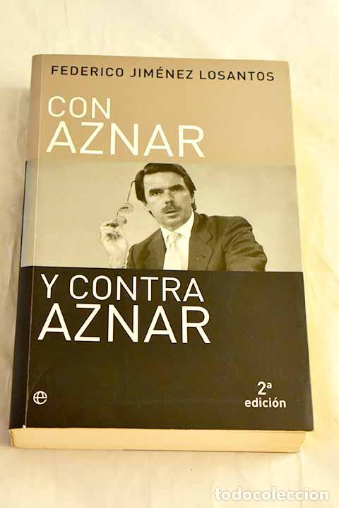 books: Con Aznar y contra Aznar: art&iacute;culos y ensayos, 1987-2002.- Jim&eacute;nez Losantos, Federico