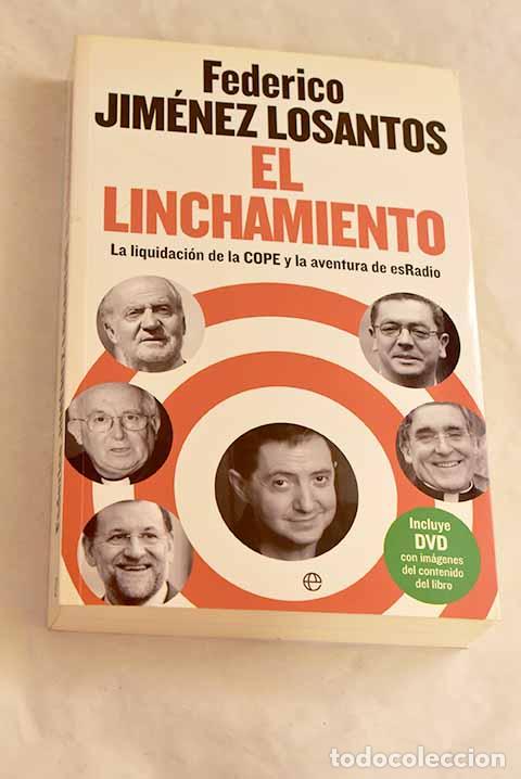books: El linchamiento: la liquidaci&oacute;n de la COPE y la aventura de esRadio.- Jim&eacute;nez Losantos, Federico