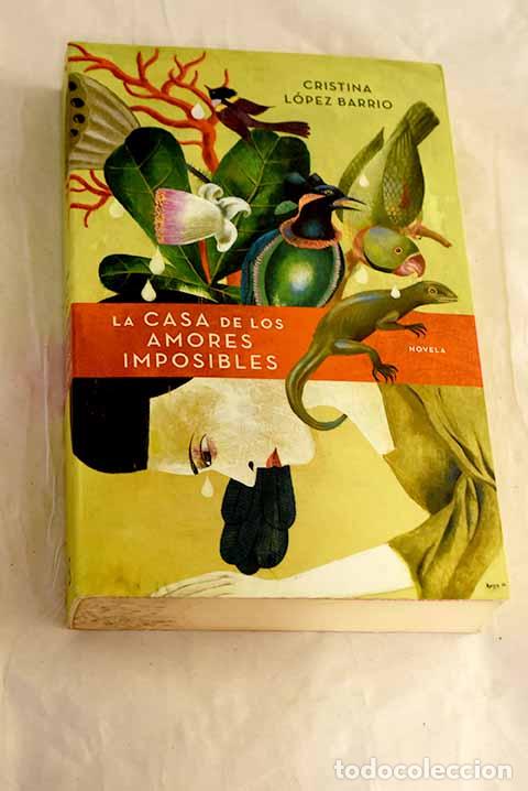 books: La casa de los amores imposibles.- L&oacute;pez Barrio, Cristina