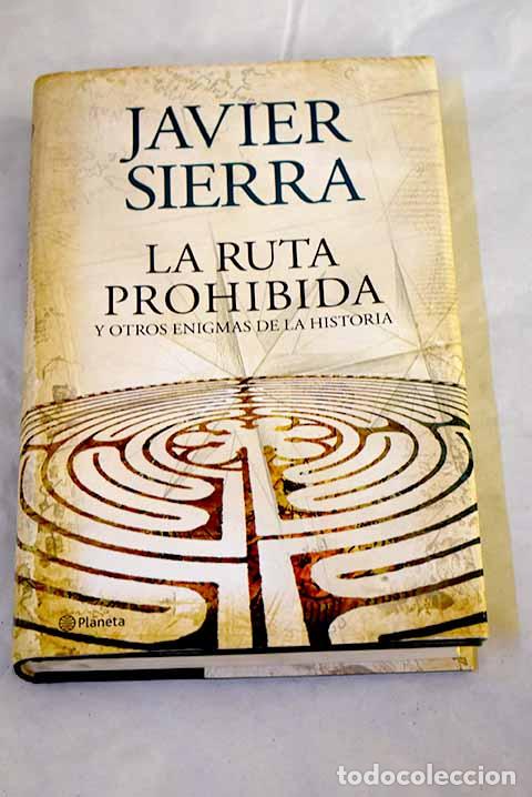 Libri di seconda mano: La ruta prohibida y otros enigmas de la historia.- Sierra, Javier