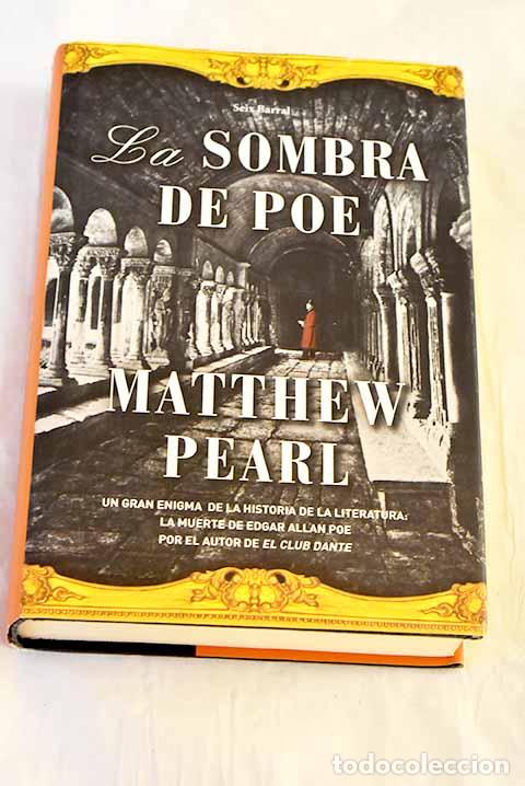 Libros: La sombra de Poe: Pearl, Matthew.- Pearl, Matthew