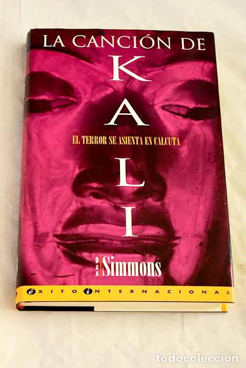 Libros: La canci&oacute;n de Kali: Simmons, Dan.- Simmons, Dan