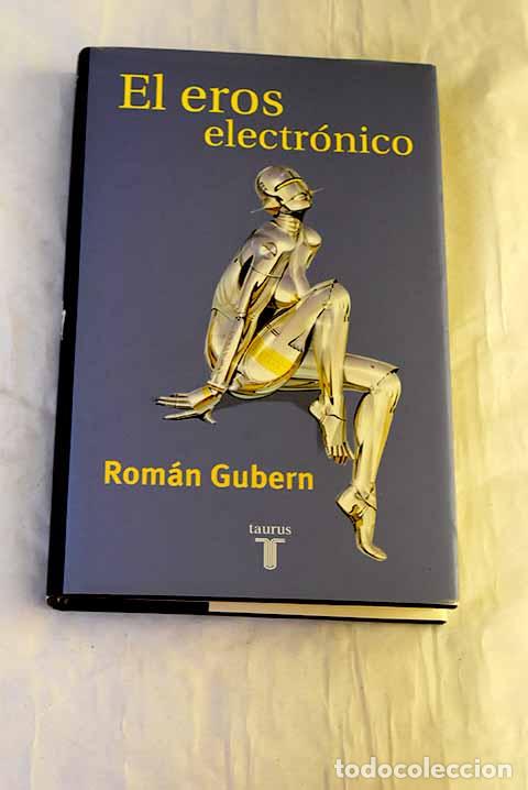 Libros: El eros electr&oacute;nico: Gubern, Rom&aacute;n.- Gubern, Rom&aacute;n