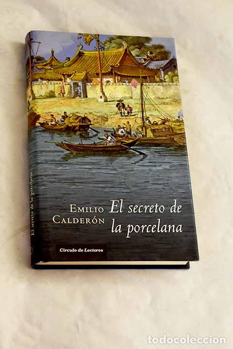 Livres: El secreto de la porcelana.- Calder&oacute;n, Emilio