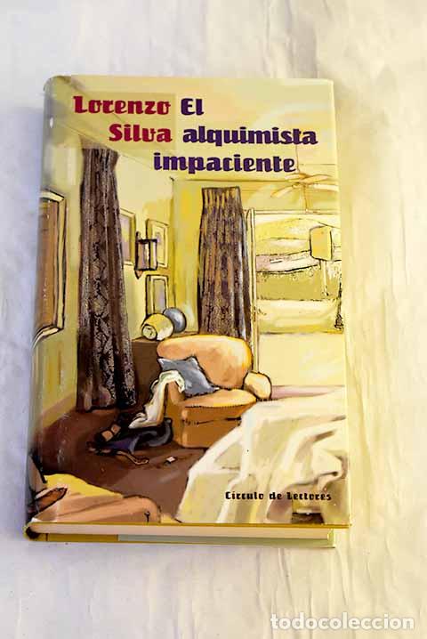 Livres: El alquimista impaciente.- Silva, Lorenzo