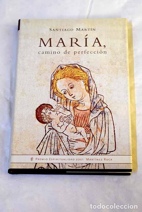 Livres: Mar&iacute;a, camino de perfecci&oacute;n.- Mart&iacute;n, Santiago