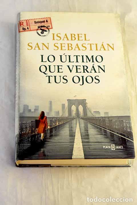 books: Lo &uacute;ltimo que ver&aacute;n tus ojos.- San Sebasti&aacute;n, Isabel