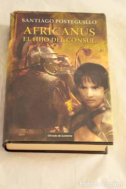 books: Africanus, el hijo del c&oacute;nsul.- Posteguillo, Santiago