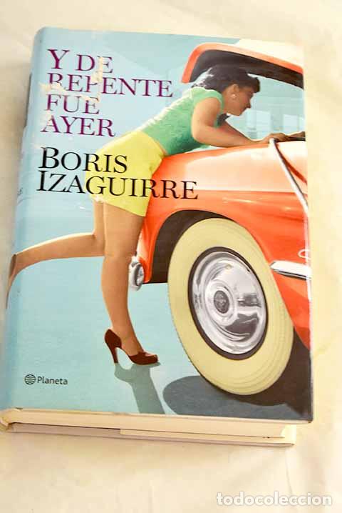 books: Y de repente fue ayer.- Izaguirre, Boris