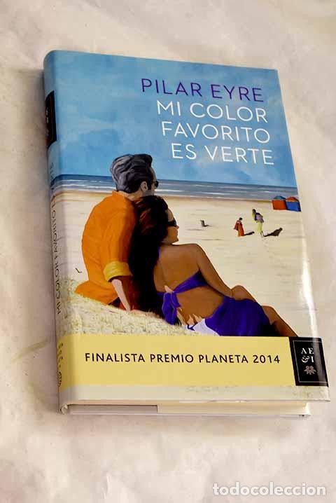 Libros: Mi color favorito es verte.- Eyre, Pilar