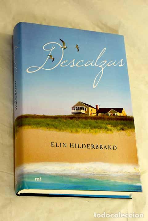 Libros: Descalzas: Hilderbrand, Elin.- Hilderbrand, Elin