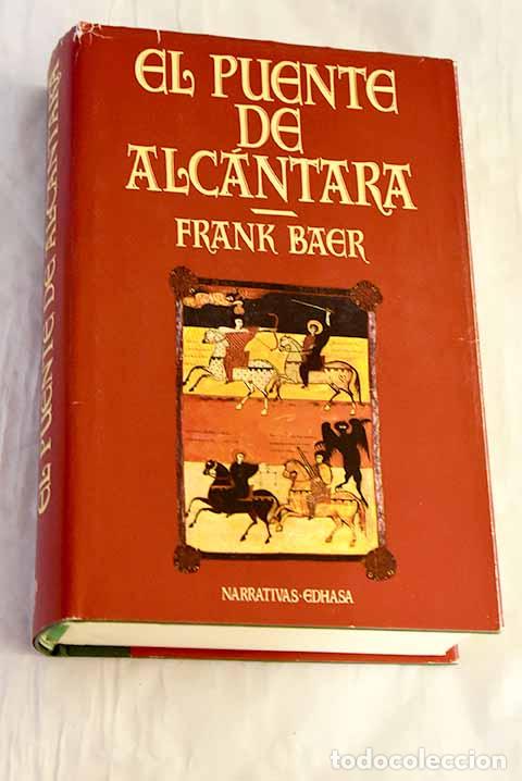 Libros: El puente de Alc&aacute;ntara.- Baer, Frank