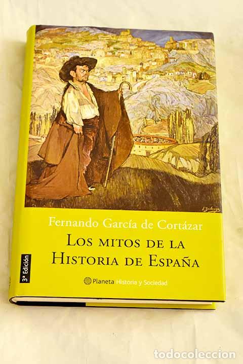 Libros: Los mitos de la historia de Espa&ntilde;a.- Garc&iacute;a de Cort&aacute;zar, Fernando