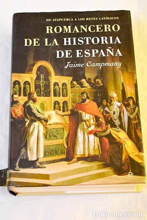 Libros: Romancero de la Historia de Espa&ntilde;a, tomo 1. De Atapuerca a los Reyes Cat&oacute;licos.- Campmany, Jaime