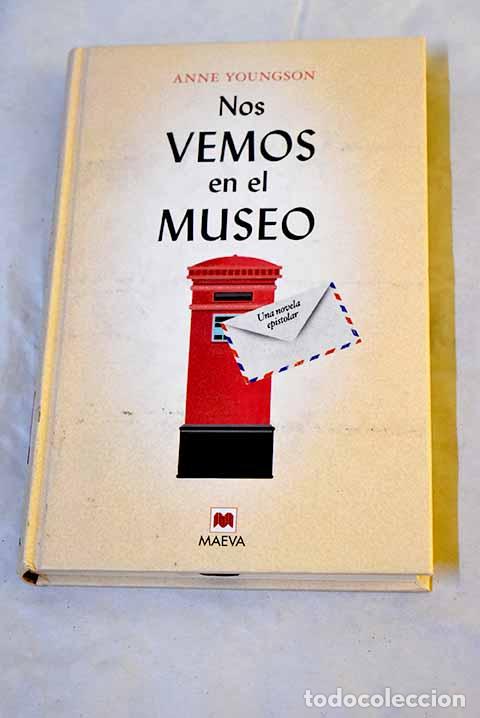 Livres: Nos vemos en el museo: Una novela epistolar.- Youngson, Anne