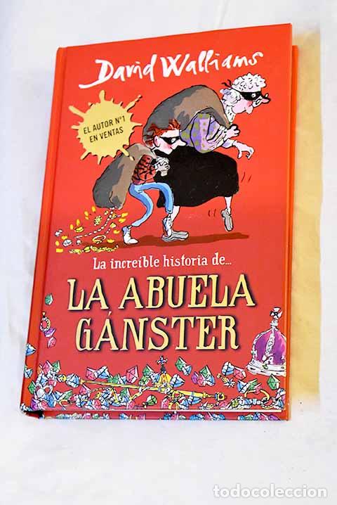 Livres: La abuela g&aacute;nster: Walliams, David.- Walliams, David