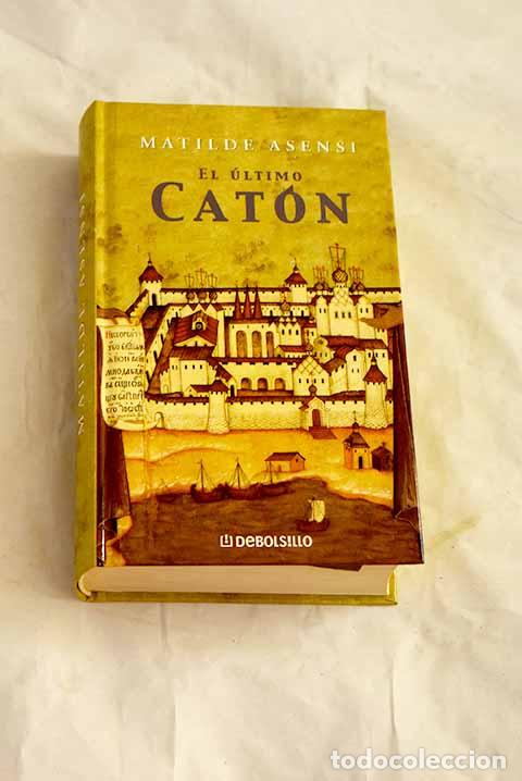 B&uuml;cher: El &uacute;ltimo Cat&oacute;n: Asensi, Matilde.- Asensi, Matilde