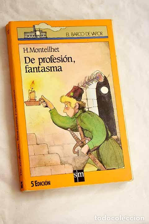 Libros: De profesi&oacute;n, fantasma.- Monteilhet, Hubert