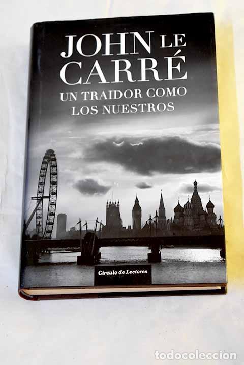 Libros: Un traidor como los nuestros.- Le Carr&eacute;, John