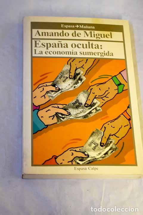 Libros: Espa&ntilde;a oculta: la econom&iacute;a sumergida.- Miguel, Amando de