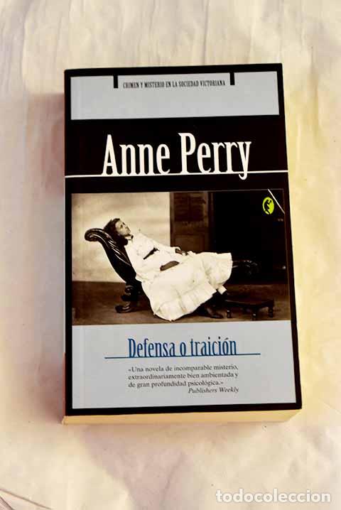 Libros: Defensa o traici&oacute;n: Perry, Anne.- Perry, Anne