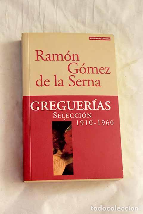 Libros: Greguer&iacute;as: selecci&oacute;n 1910-1960.- G&oacute;mez de la Serna, Ram&oacute;n